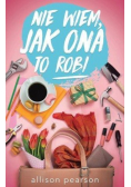 Nie wiem jak ona to robi