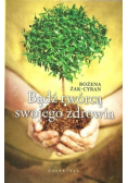 Bądź twórcą swojego zdrowia