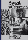 Świat w obrazach Marszałek Józef Piłsudski