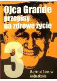Ojca Grande przepisy na zdrowe życie Część 3