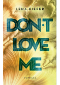 Dont Love Me