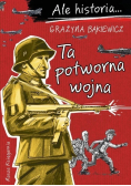 Ale historia Ta potworna wojna