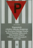 Wspomnienia członków Oddziału Okręgowego we Wrocławiu Polskiego Związku Byłych Więźniów Politycznych