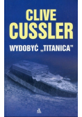Wydobyć Titanica