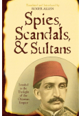 Spies, Scandals, and Sultans