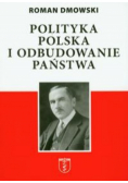 Polityka polska i odbudowanie państwa