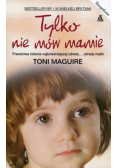 Maguire Toni - Tylko nie mów mamie
