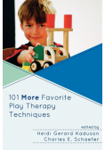 101 More Favorite Play Therapy Techniques