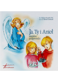 Ja Ty i anioł anielskie podpowiedzi