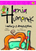 Hania Humorek Tom 10 I wakacje z dreszczykiem