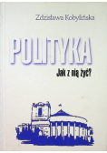 Polityka. Jak nią żyć?