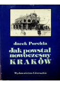 Jak powstał nowoczesny Kraków+autograf autora