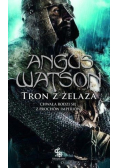 Trylogia Czasu Żelaza Tom 3 Tron z żelaza