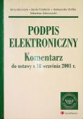 Podpis elektroniczny Komentarz do ustawy z 18 września 2001 r