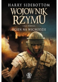 Wojownik Rzymu Część 1 Ogień na Wschodzie