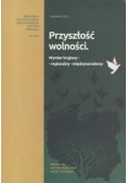 Przyszłość wolności Wymiar krajowy - regionalny - międzynarodowy