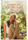 Zdobądź siły na zmianę życia