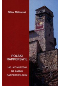 Polski Rapperswil 140 lat muzeów na zamku Rapperswilskim