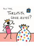 Turlututu gdzie jesteś