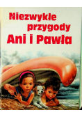 Niezwykłe przygody Ani i Pawła