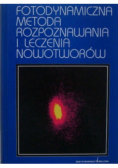 Fotodynamiczna metoda rozpoznawania i leczenia nowotworów