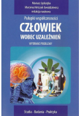 Człowiek wobec uzależnień: Wybrane problemy