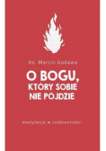 O Bogu który sobie nie pójdzie
