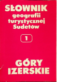 Słownik geografii turystycznej Sudetów Tom I Góry Izerskie