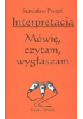 Interpretacja Mówię czytam wygłaszam