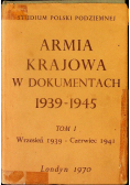 Armia Krajowa w dokumentach 1939 - 1945 Tom I