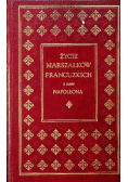 Życie marszałków francuskich z czasów Napoleona