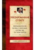 Niezapomniane cytaty Nieśmiertelne słowa i historie które się za nami kryją