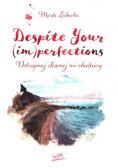 Despite Your (  im  )  perfections Dotrzymaj złożonej mi obietnicy
