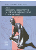 Atlas dostępów operacyjnych w chirurgi ortopedycznej i traumatologii