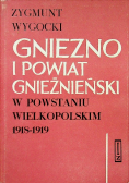 Gniezno i powiat gnieźnieński w powstaniu wielkopolskim