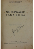 Nie poprawiać Pana Boga, 1938 r.