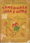 Tańcowała igła z nitką,1949r