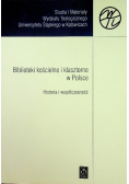 Biblioteki kościelne i klasztorne w Polsce Historia i współczesność