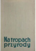 Na tropach przyrody