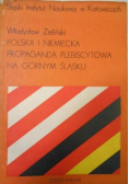 Polska i niemiecka propaganda plebiscytowa na Górnym Śląsku