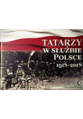 Tatarzy w służbie Polsce 1918 - 2018