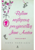 Byłam najlepszą przyjaciółką Jane Austen