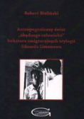 Antropogeniczny świat zbędnego człowieka