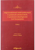 Odpowiedzialność władz publicznych w państwach członkowskich w przestrzeni aksjologicznej Unii Europejskiej Tom I
