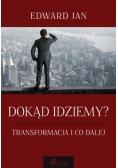 Dokąd idziemy Transformacja i co dalej