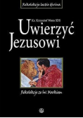 Uwierzyć Jezusowi Rekolekcje ze św Markiem