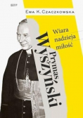 Prymas Wyszyński Wiara nadzieja miłość