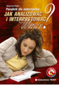 Jak interpretować i analizować wiersze Poradnik dla maturzystów nowa