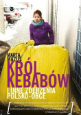 Król kebabów i inne zderzenia polsko - obce