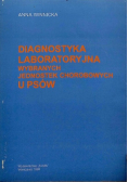 Diagnostyka laboratoryjna wybranych jednostek chorobowych u psów